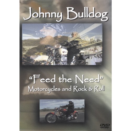 Johnny Bulldog/Feed The Need: Motorcycles And Rock & Roll